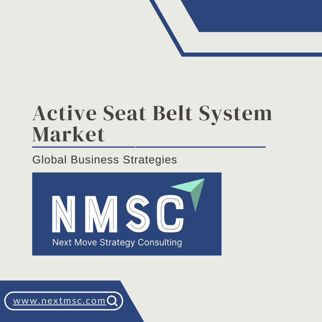 Active Seat Belt System Market: Growth Drivers and Opportunities