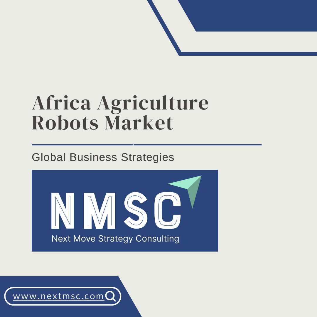 Africa Agriculture Robots Market Set to Reach USD 336.83 million by 2030