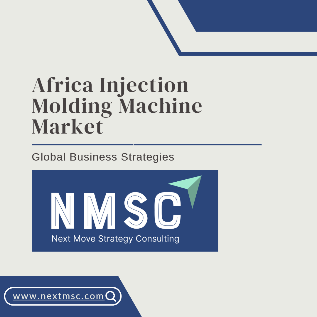 Africa Injection Molding Machine Market Set to Reach USD 186.31 Billion by 2030