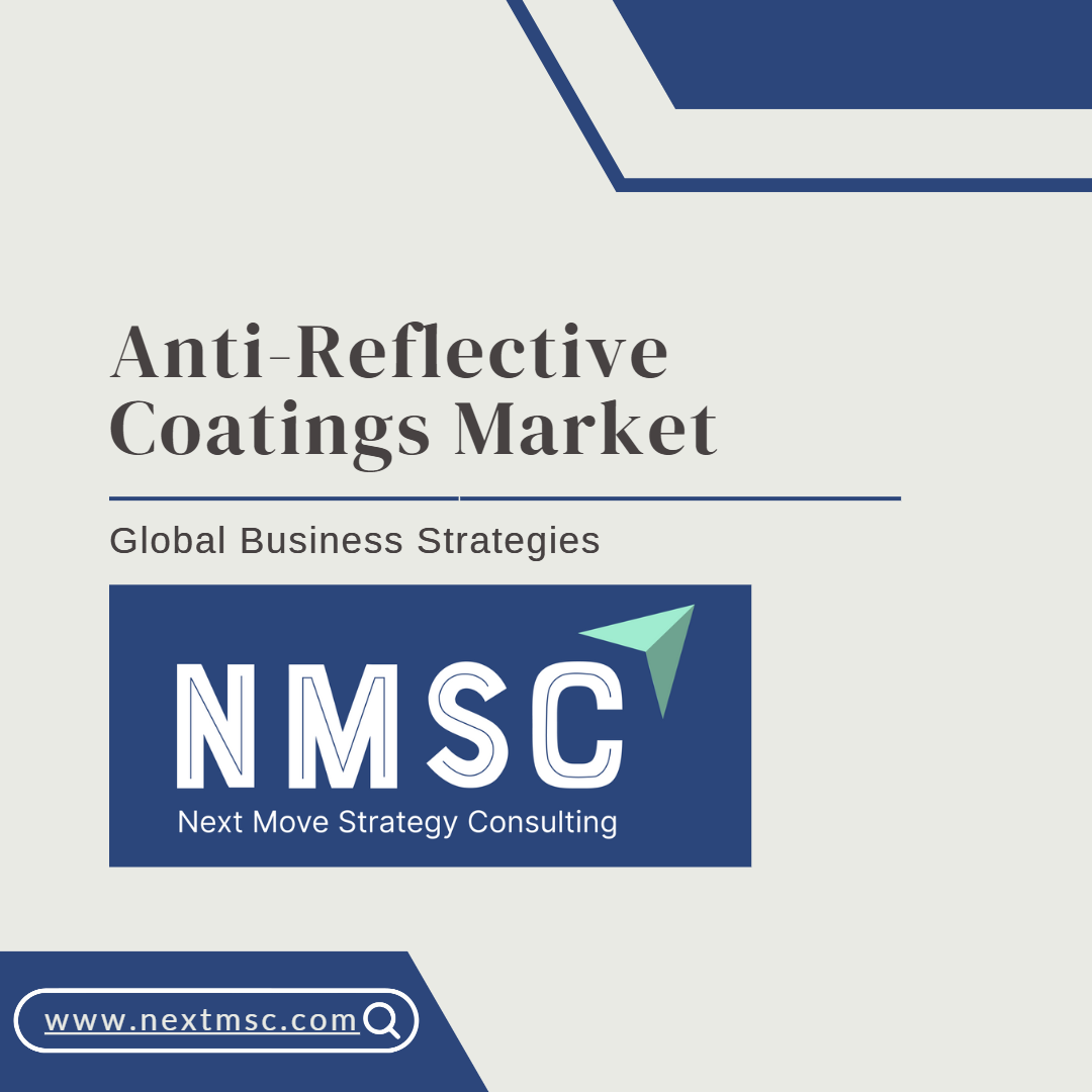 Anti-Reflective Coatings Market Report: Trends, Insights, and Forecast for 2030