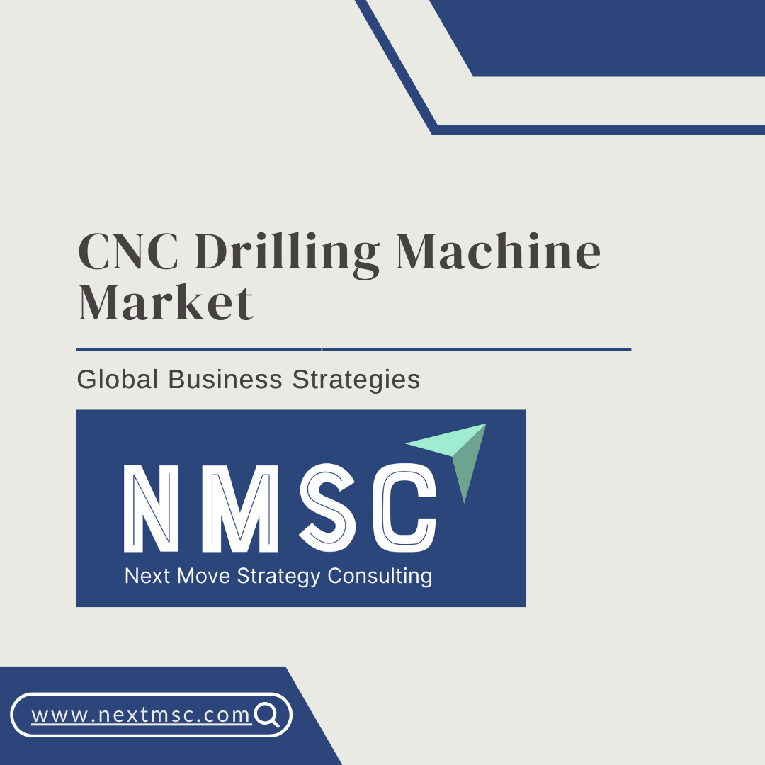 CNC Drilling Machine Market Set to Reach USD Billion by 2030