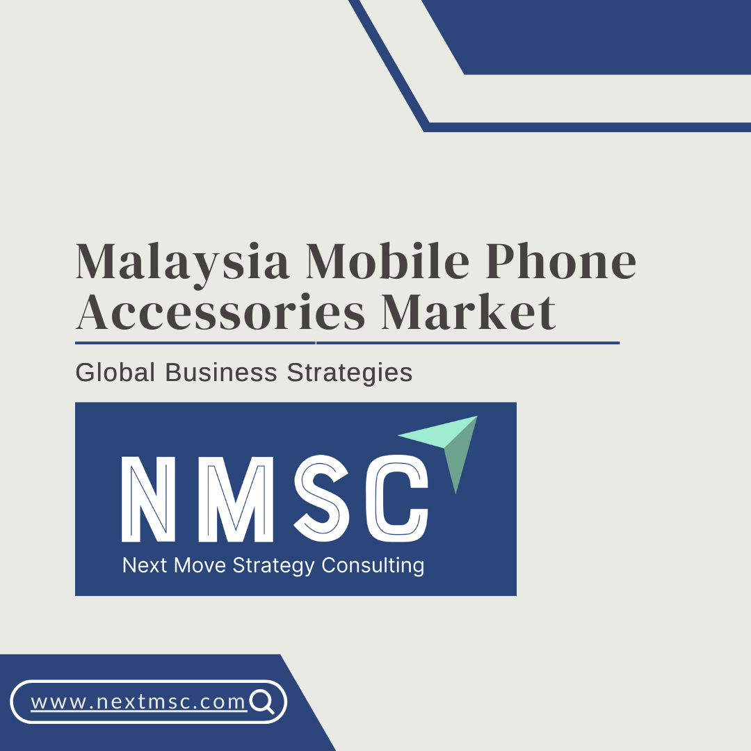 Malaysia Mobile Phone Accessories Market Report: Trends, Insights, and Forecast for 2030