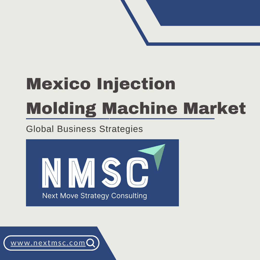 Mexico Injection Molding Machine Market Set to Reach USD 238.52 Billion by 2030