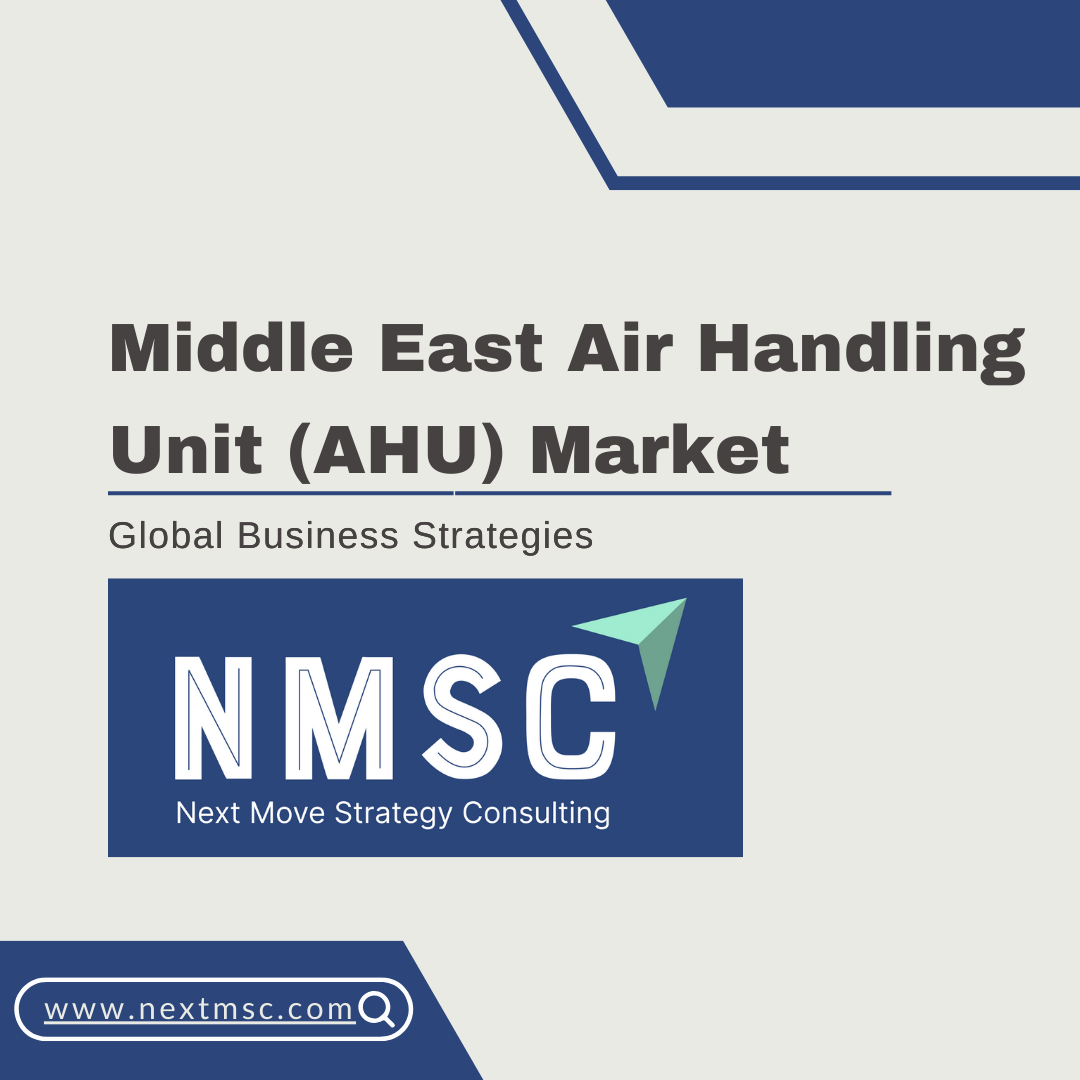 Middle East Air Handling Unit (AHU) Market Report: Trends, Insights, and Forecast for 2030