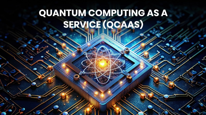 Quantum Computing as a Service (QCaaS) Market: Revolutionizing the Future of Computing