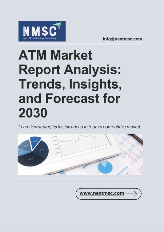 Global ATM Market Overview: Strategies for 2030