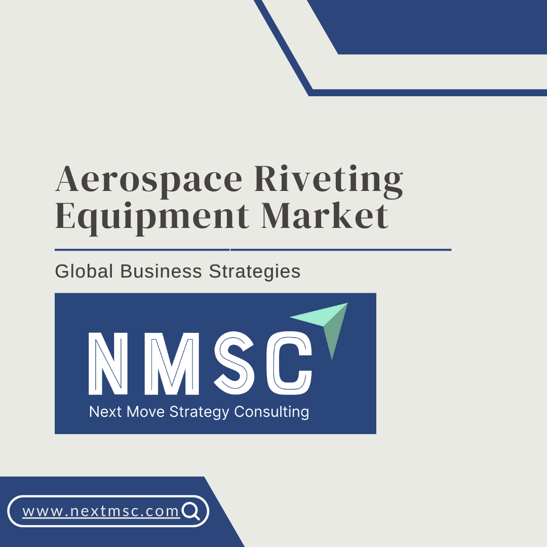 Aerospace Riveting Equipment Market Report: Trends, Insights, and Forecast for 2030