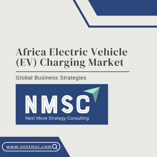 Africa Electric Vehicle (EV) Charging Market Overview: Strategies for 2030