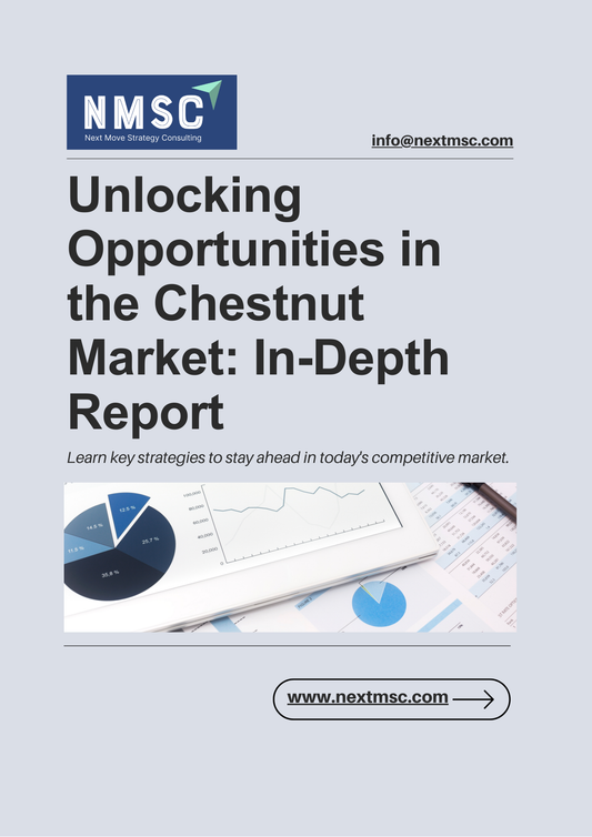 Unlocking Opportunities in the Chestnut Market: In-Depth Report