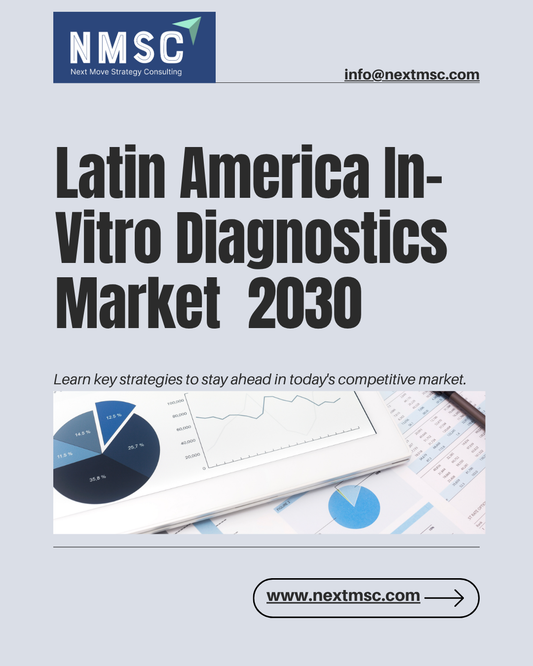Latin America In-Vitro Diagnostics Market Report: Trends, Insights, and Forecast for 2030