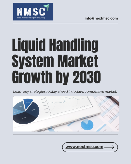 Top Insights from the Liquid Handling System Market Report 2030: Trends and Strategies