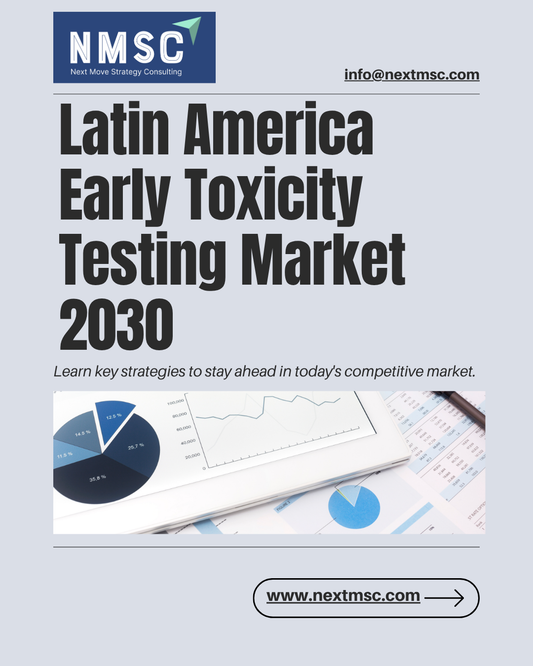 Latin America Early Toxicity Testing Market Report: Trends, Insights, and Forecast for 2030