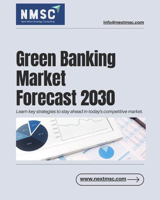 Green Banking Market Size, Share and Forecast Analysis 2030