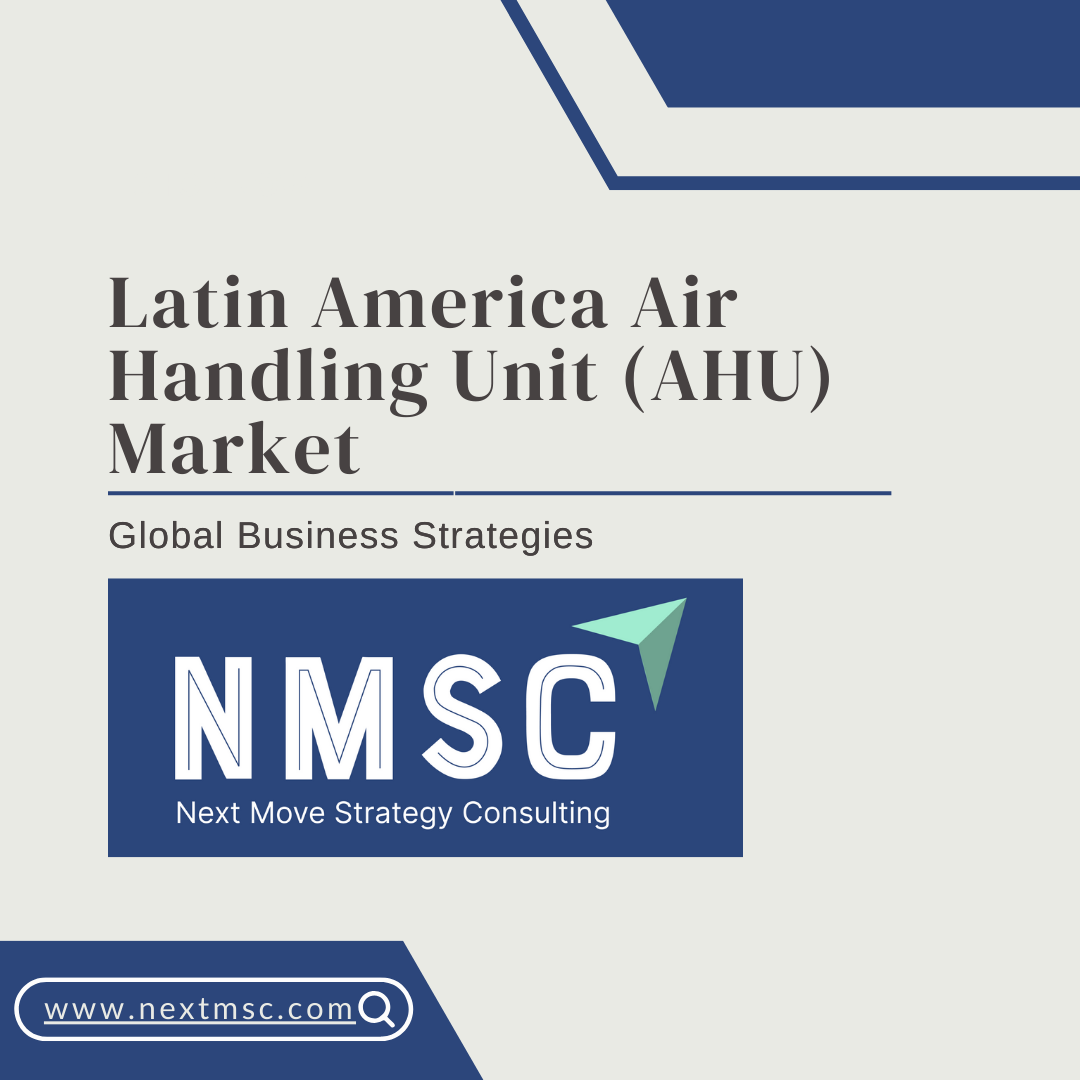 Latin America Air Handling Unit (AHU) Market Report: Trends, Insights, and Forecast for 2030