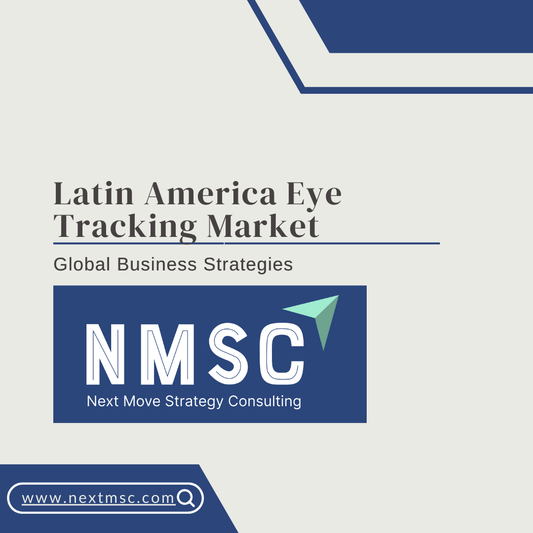 Unlocking Opportunities in the Latin America Eye Tracking Market: In-Depth Report
