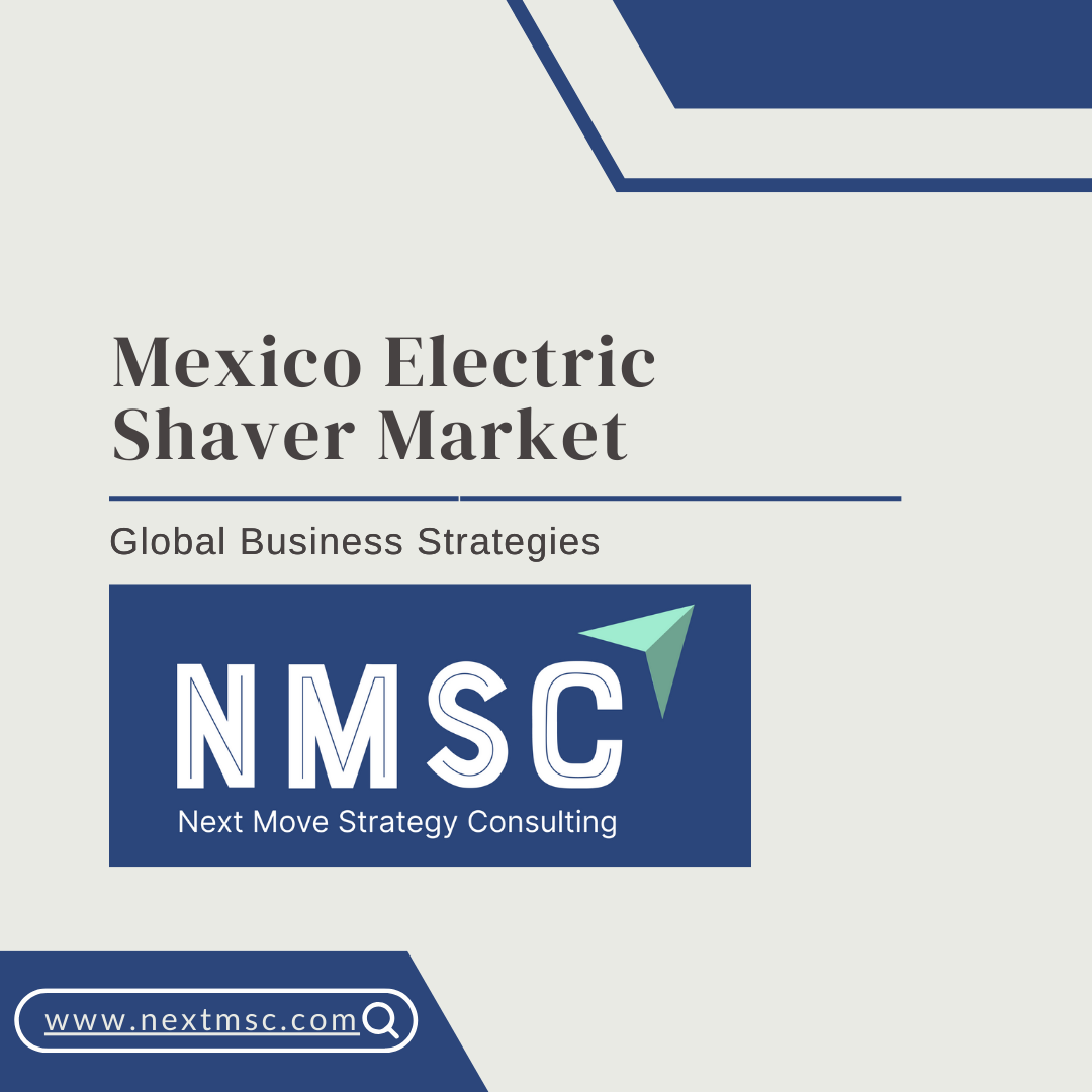 Mexico Electric Shaver Market Report: Trends, Insights, and Forecast for 2030
