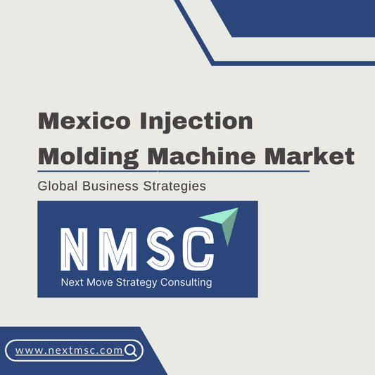 Mexico Injection Molding Machine Market Set to Reach USD 238.52 Billion by 2030