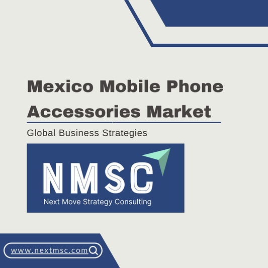 Mexico Mobile Phone Accessories Market Report: Trends, Insights, and Forecast for 2030