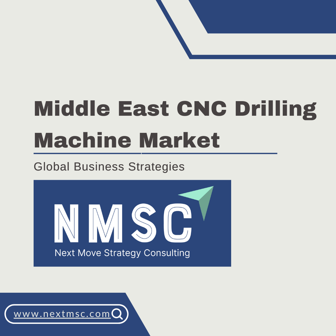 Middle East CNC Drilling Machine Market Report: Trends, Insights, and Forecast for 2030