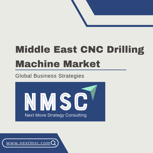 Middle East CNC Drilling Machine Market Report: Trends, Insights, and Forecast for 2030