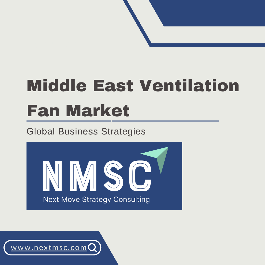 Middle East Ventilation Fan Market Report: Trends, Insights, and Forecast for 2030