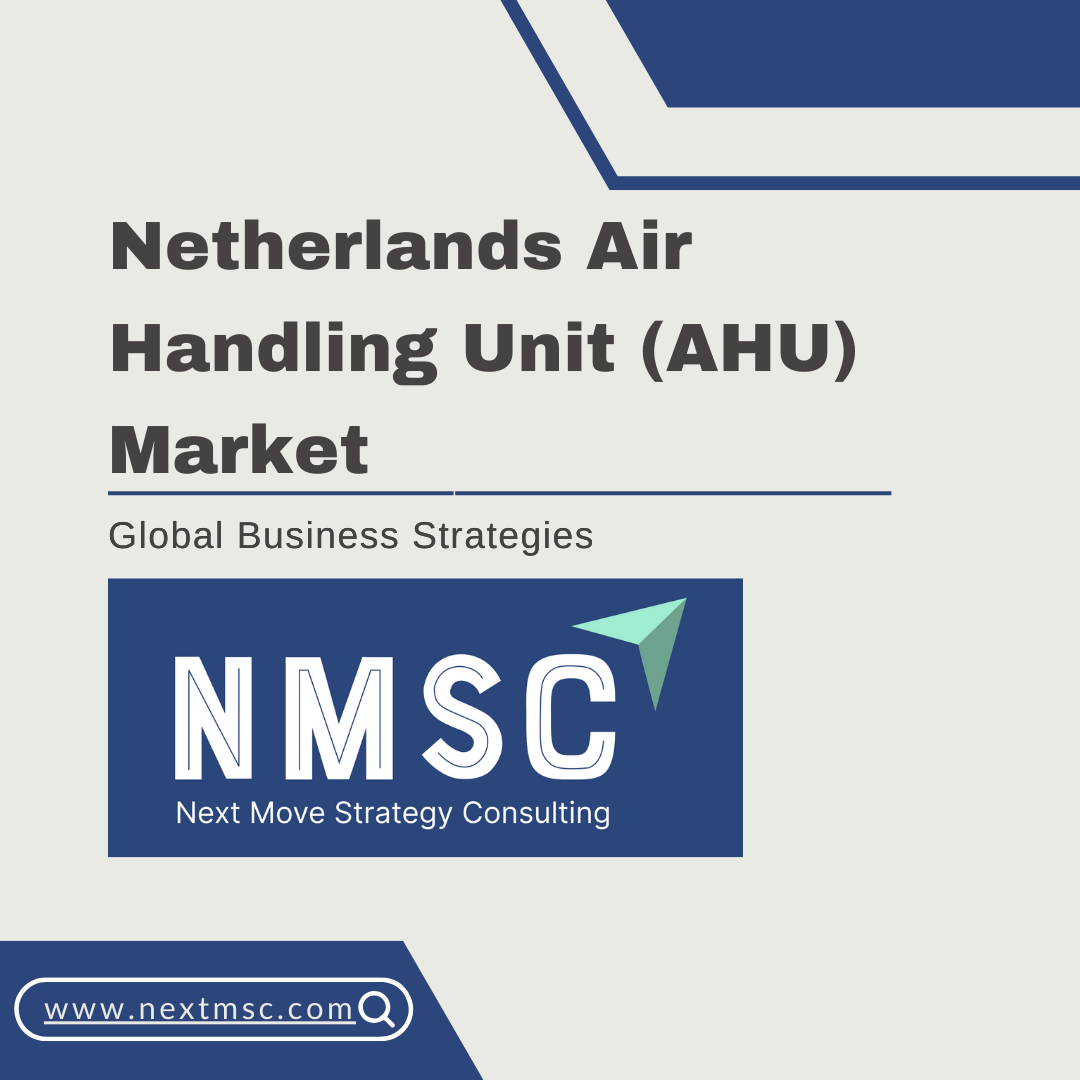 Netherlands Air Handling Unit (AHU) Market Report 2030: Key Insights You Need to Know