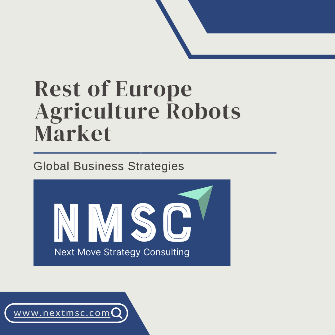 Rest of Europe Agriculture Robots Market Analysis: Challenges, Growth Factors, and Future Outlook