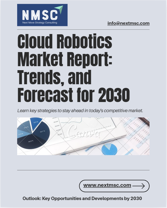 Cloud Robotics Market Report: Trends, and Forecast for 2030