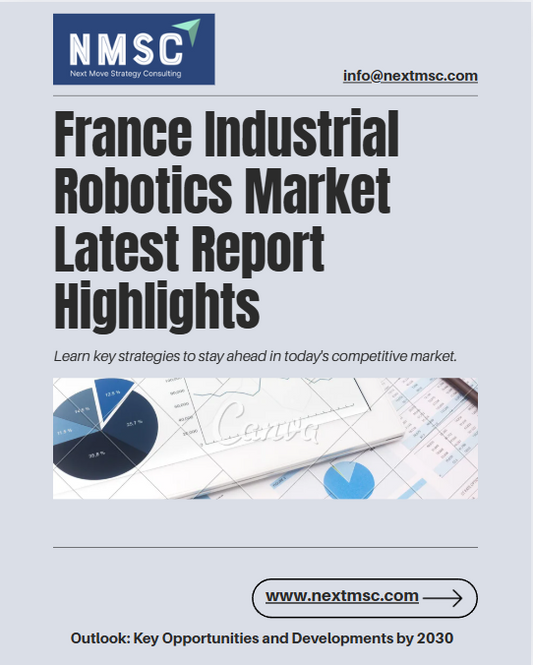 France Industrial Robotics Market Latest Report Highlights
