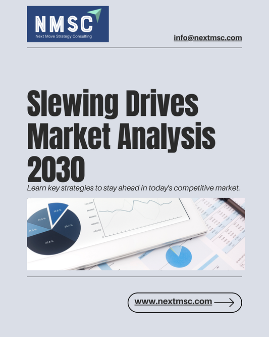 Slewing Drives Market Growth and Trends - 2030