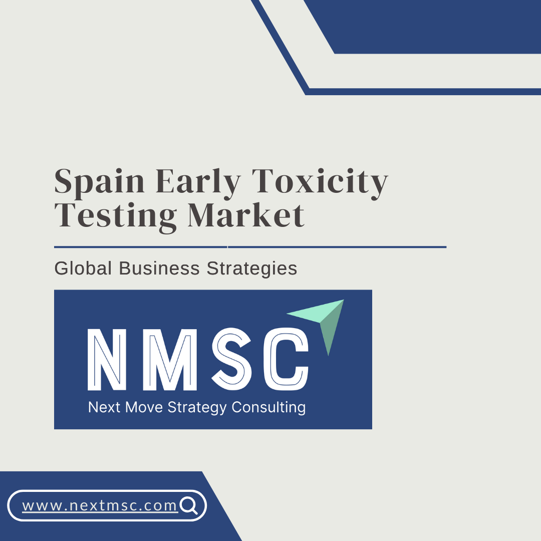 Spain Early Toxicity Testing Market Set to Reach USD 99.66 Million by 2030