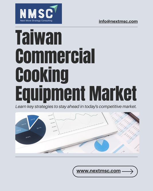 Taiwan Commercial Cooking Equipment Market: Trends, Growth, and Forecast - 2030