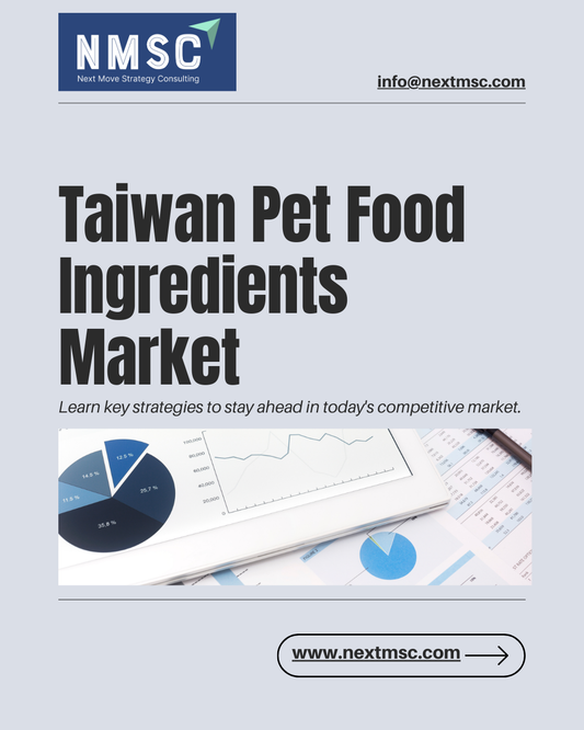 Taiwan Pet Food Ingredients Market: Trends, Growth Drivers, and Future Outlook-2030