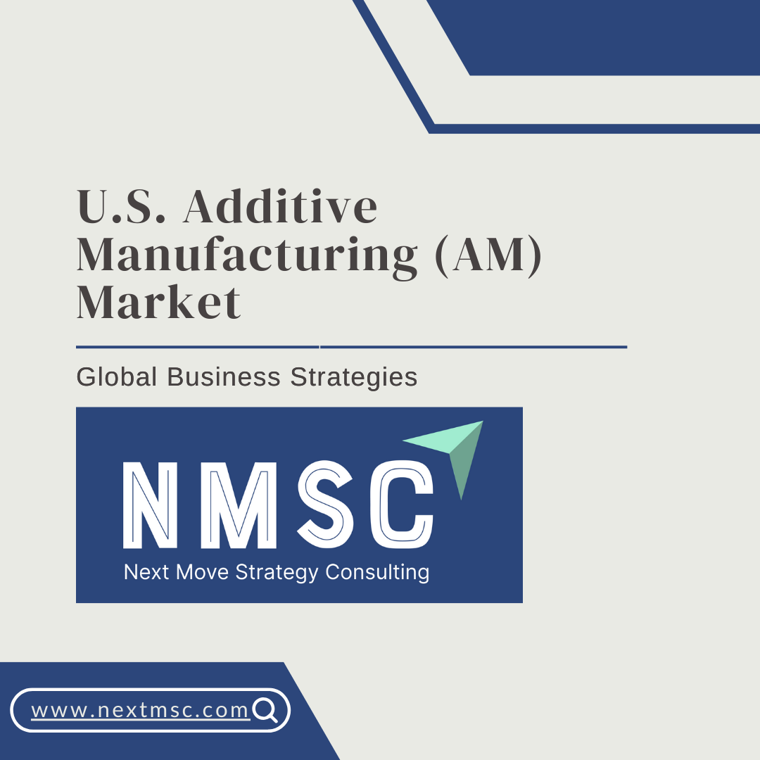 U.S. Additive Manufacturing Market Set to reach USD 27.29 billion by 2030